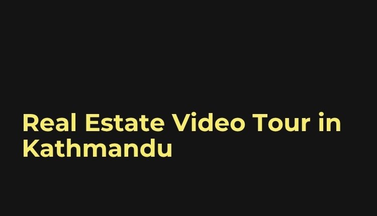 Real Estate Video Tour in Kathmandu