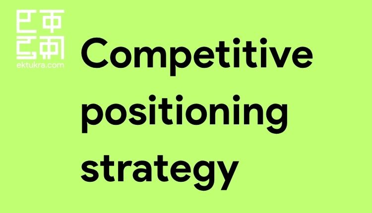 competitive positioning strategy