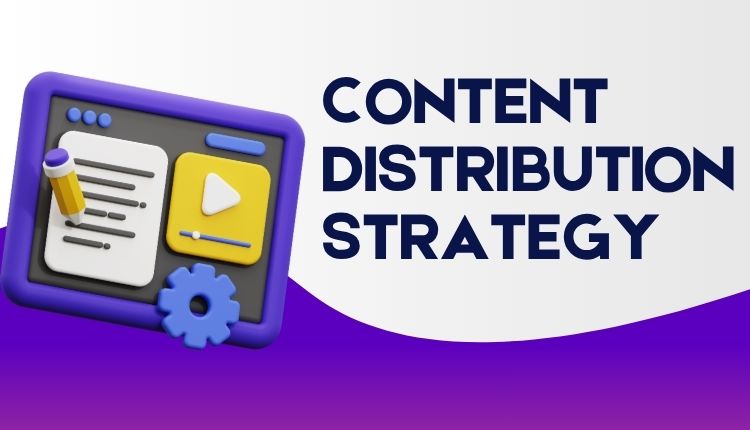 content distribution strategy