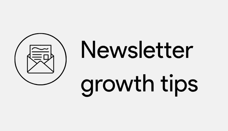newsletter growth tips