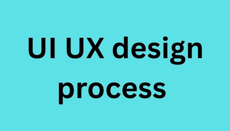 UI UX design process