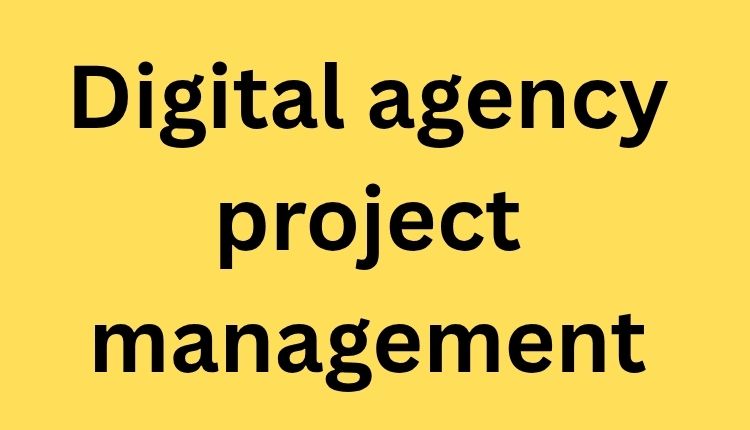 Digital agency project management