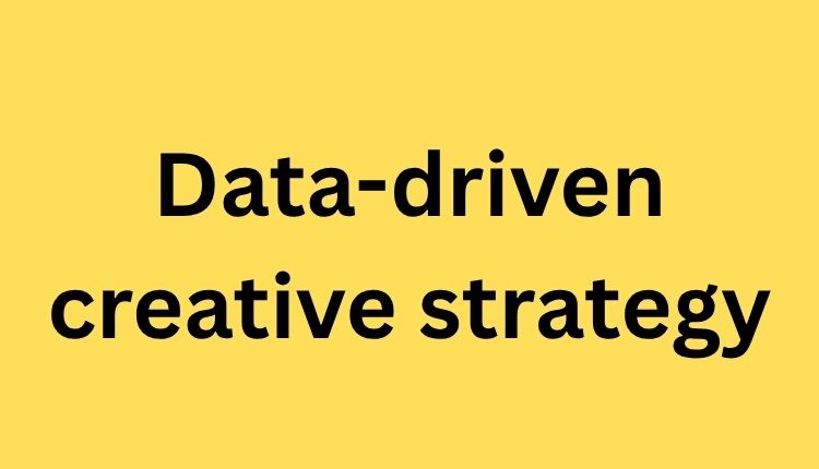 Data-driven creative strategy