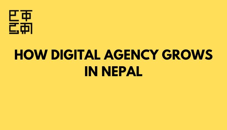 How Digital Agency Grows in Nepal