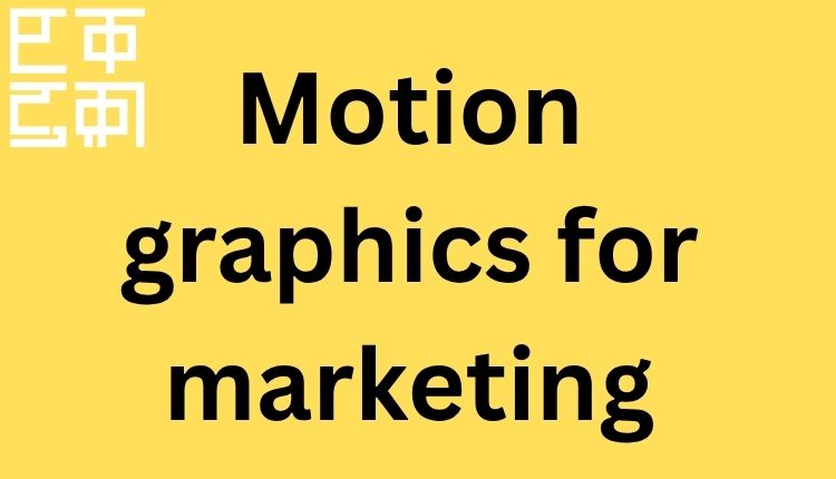 Motion Graphics for Marketing